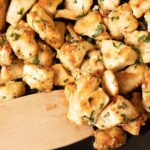 Garlic Butter Chicken Bites.